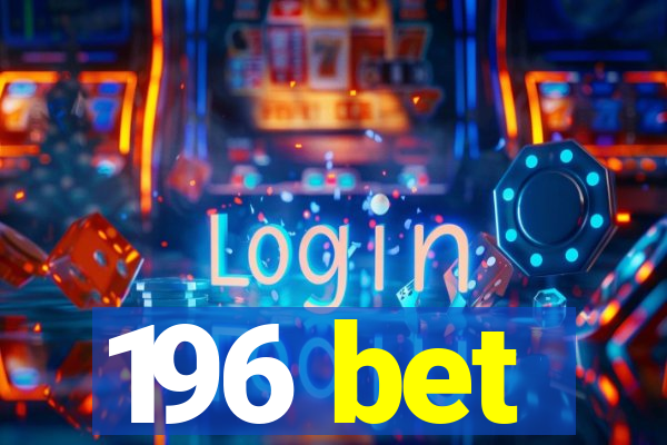 196 bet